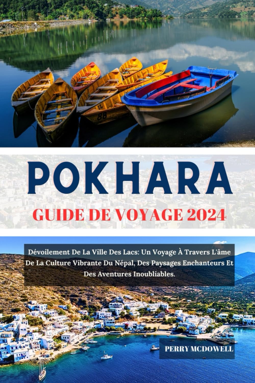 Pokhara Guide de Voyage 2024: Dévoilement De La Ville Des Lacs: Un Voyage À Trav