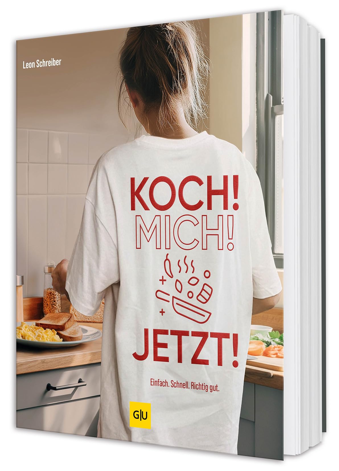 Koch! Mich! Jetzt!: Einfach. Schnell. Richtig gut – über 80 Feierabend-Rezepte für jeden Tag