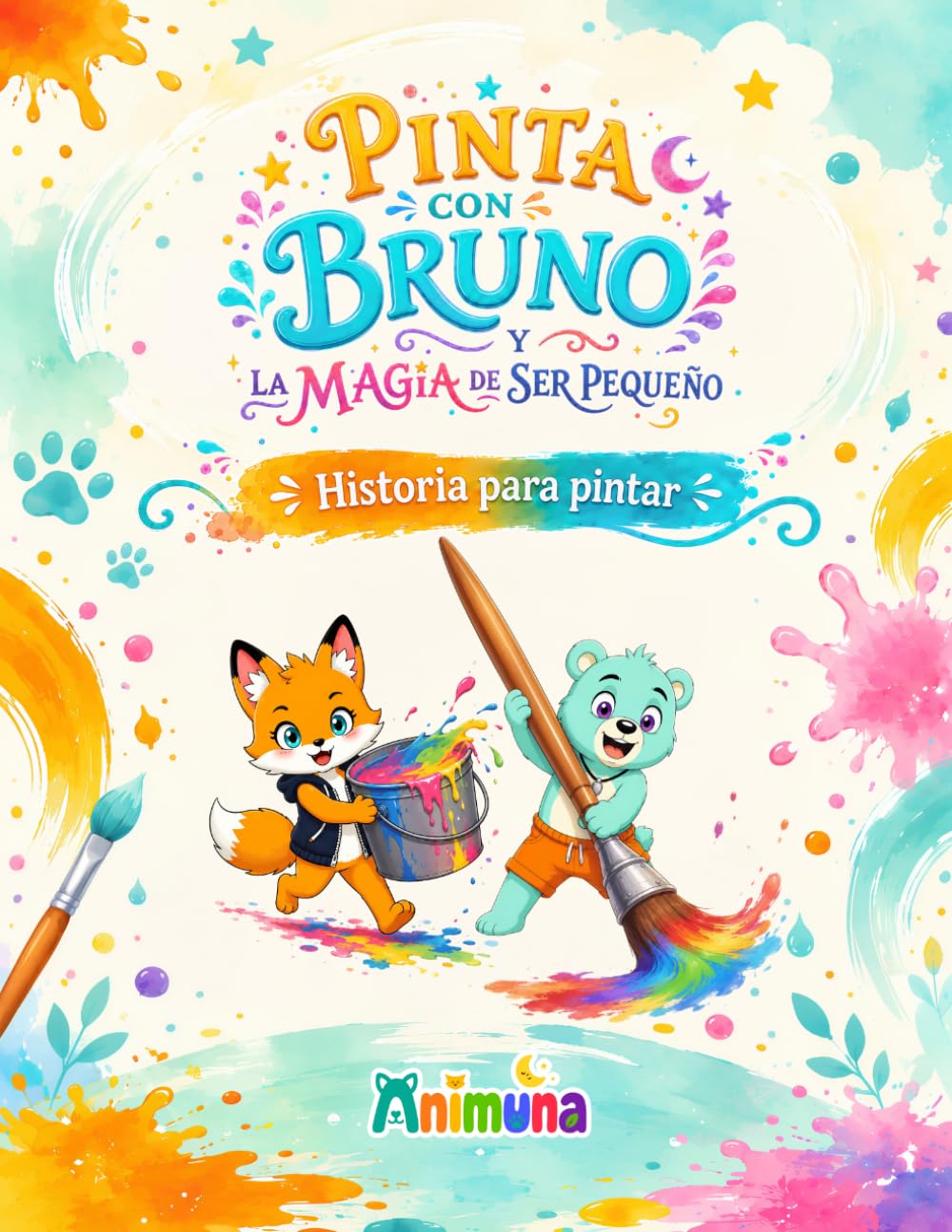 Pinta con Bruno y la magia de ser pequeño: Una historia para pintar