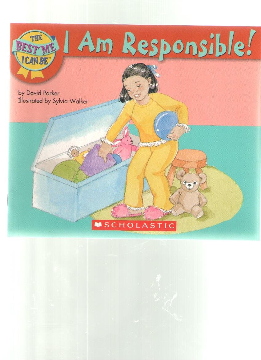 I Am Responsible! (The Best Me I Can Be) [Paperback] david-parker