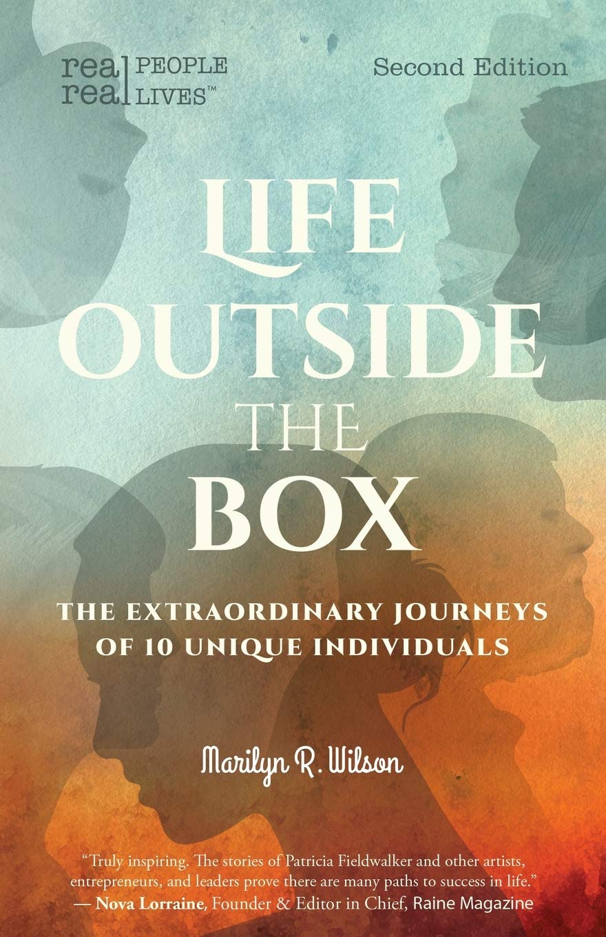 Life Outside the Box: The extraordinary journeys of 10 unique individuals, Second Edition