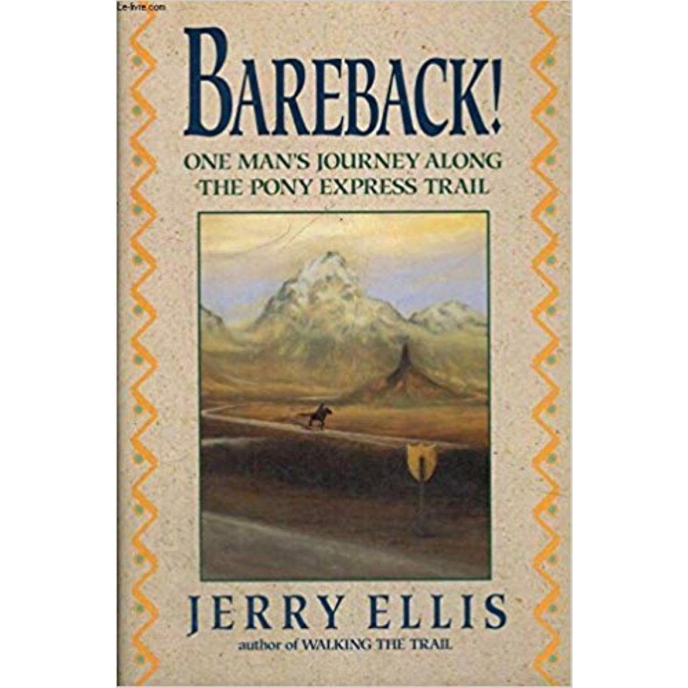 Bareback! One Man's Journey Along the Pony Express Trail