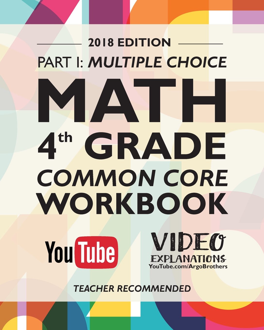 Argo Brothers Math Workbook, Grade 4: Common Core Multiple Choice (4th Grade) 2018 Edition