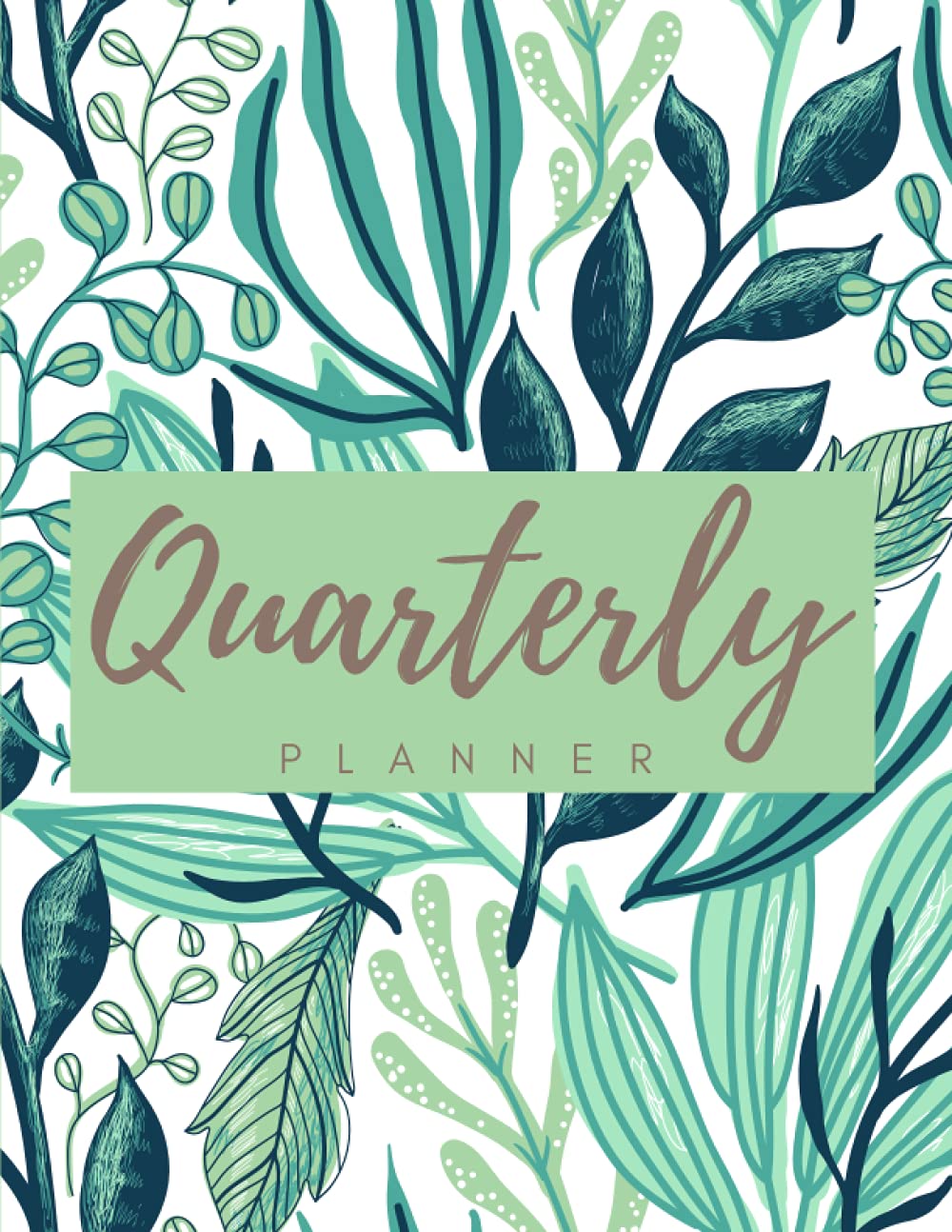 Quarterly Planner: 3 Month Undated Planner To Let You Focus In Organizing Big Goals
