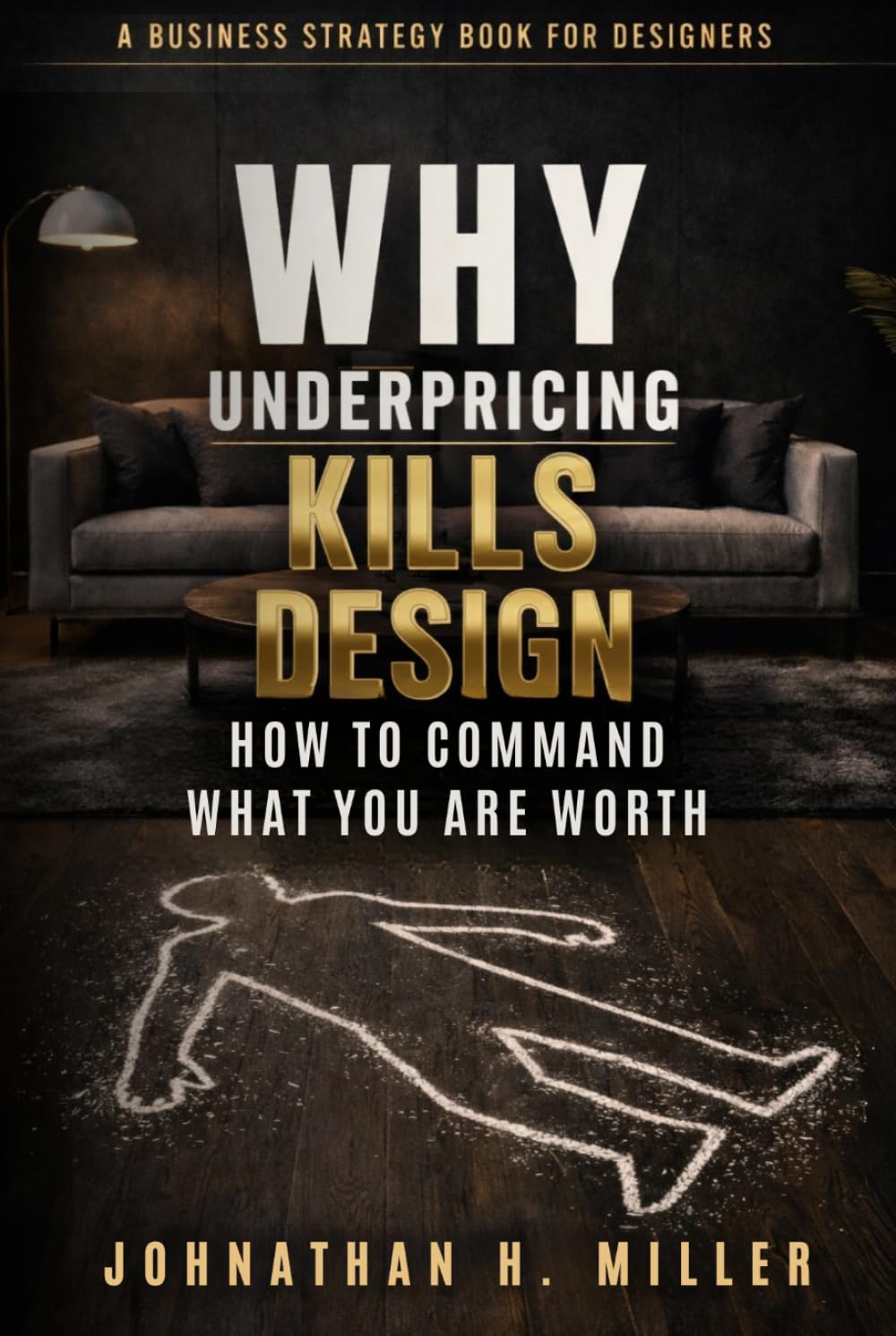 Why Underpricing Kills Design: How to Command What You're Worth