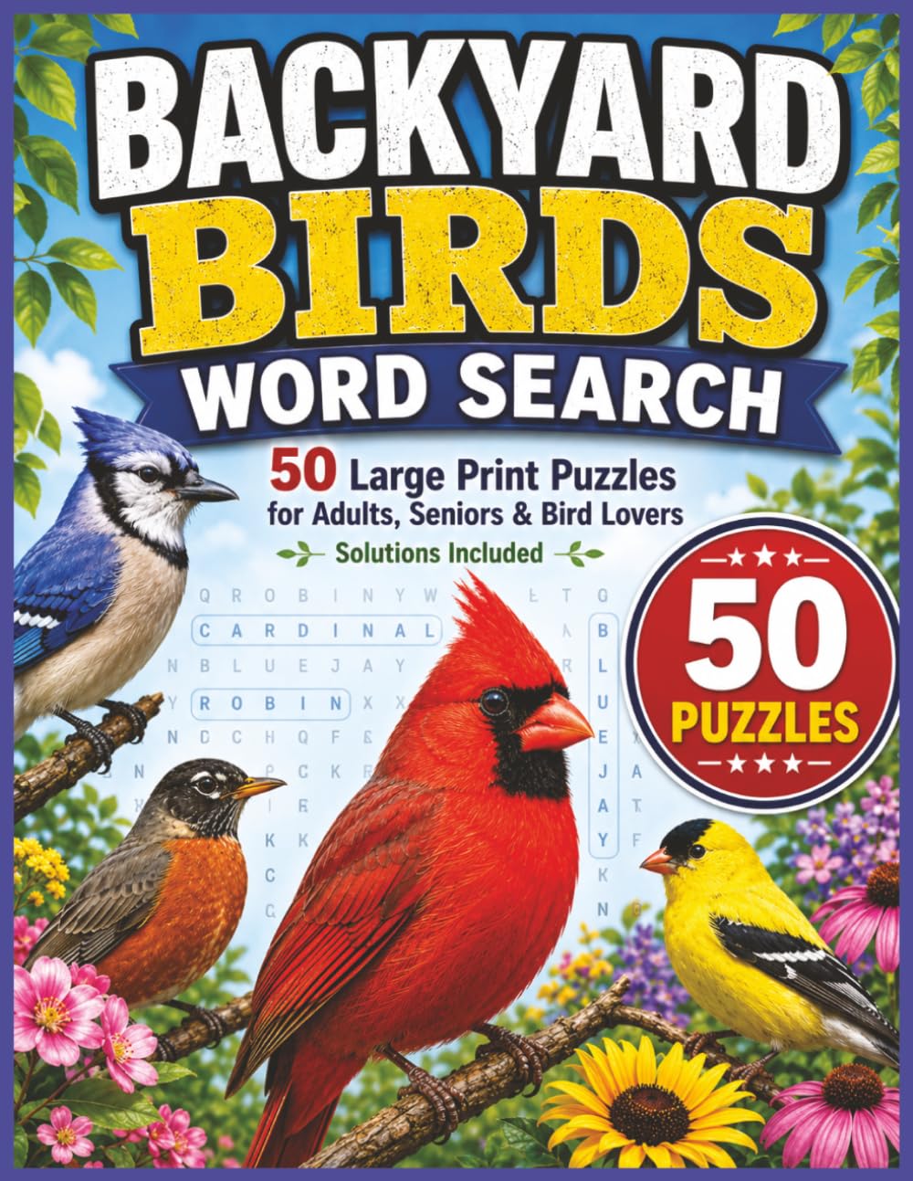 Backyard Birds Word Search: 50 Large Print Puzzles for Adults, Seniors & Bird Lovers