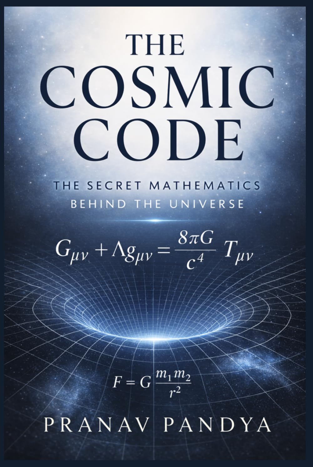 THE COSMIC CODE The Secret Mathematics behind the Universe