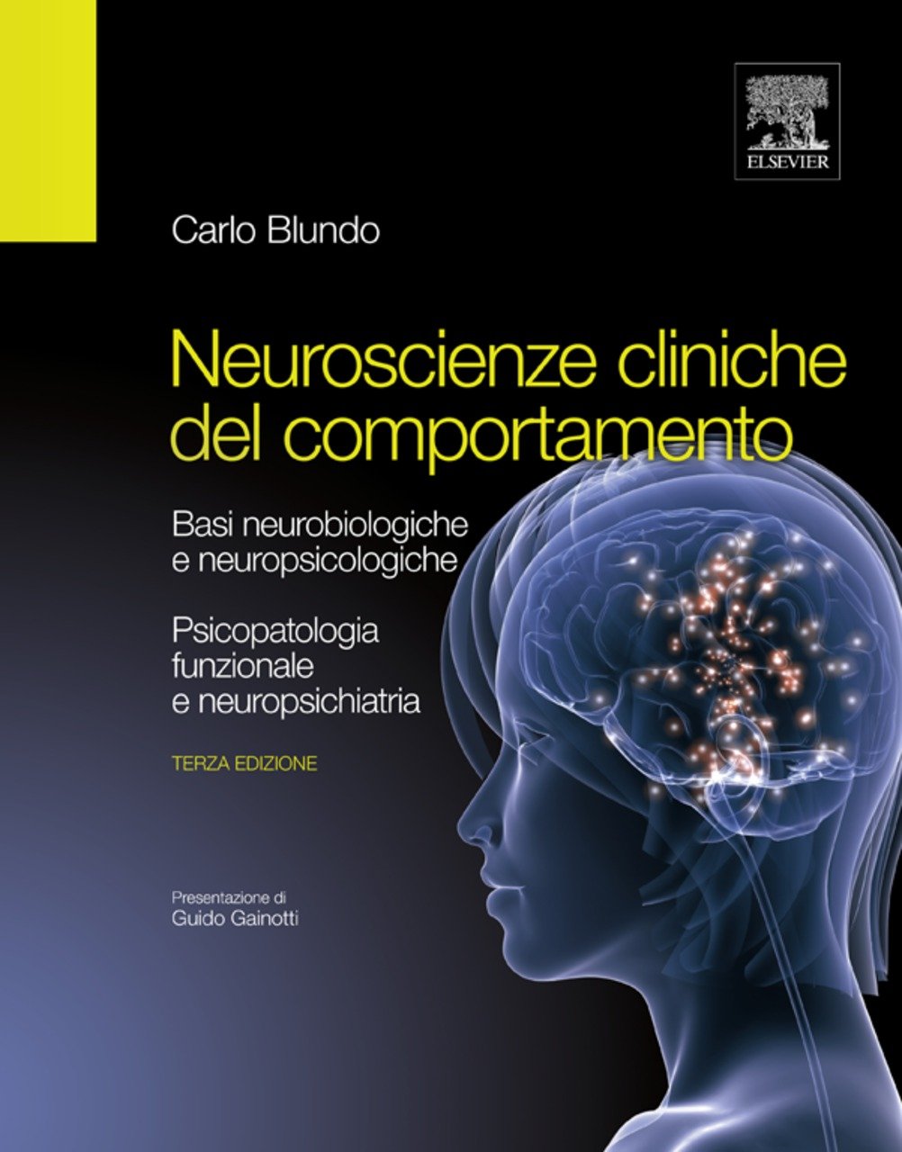Neuroscienze cliniche del comportamento: Basi neurobiologiche e neuropsicologiche. Psicopatologia funzionale e neuropsichiatria (Italian Edition)