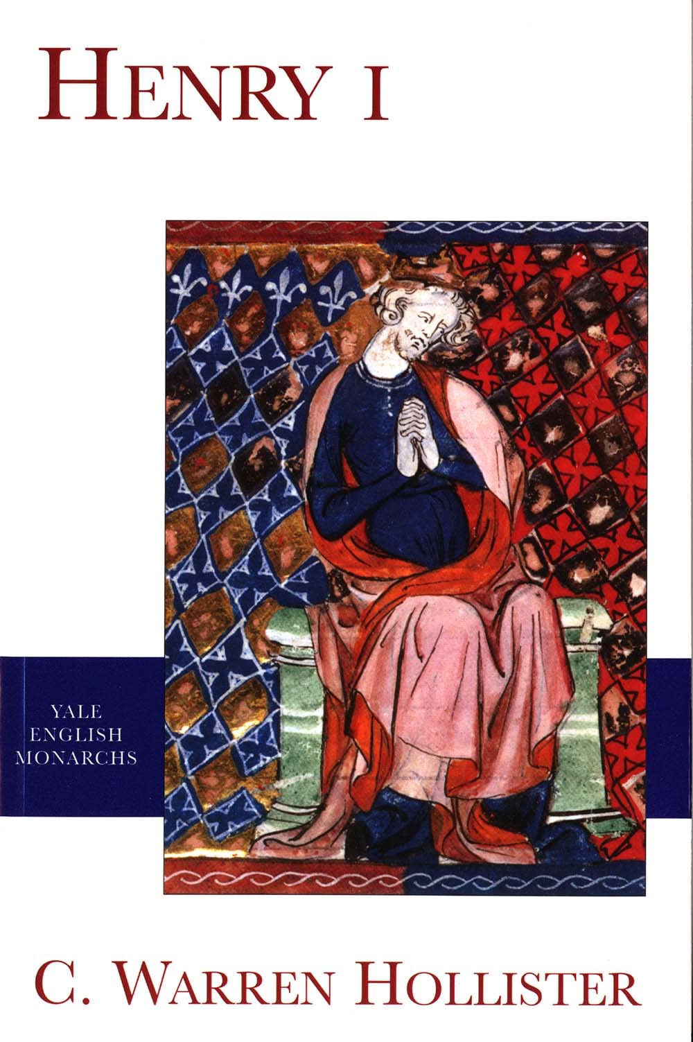 Henry I by C. Warren Hollister, Amanda Clark Frost - 9780300098297