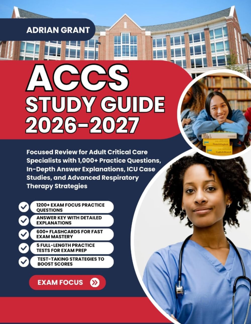 ACCS STUDY GUIDE 2026–2027: Focused Review for Adult Critical Care Specialists with 1,200+ Practice Questions In-Depth Answer Explanations ICU Case Studies and Advanced Respiratory Therapy Strategies