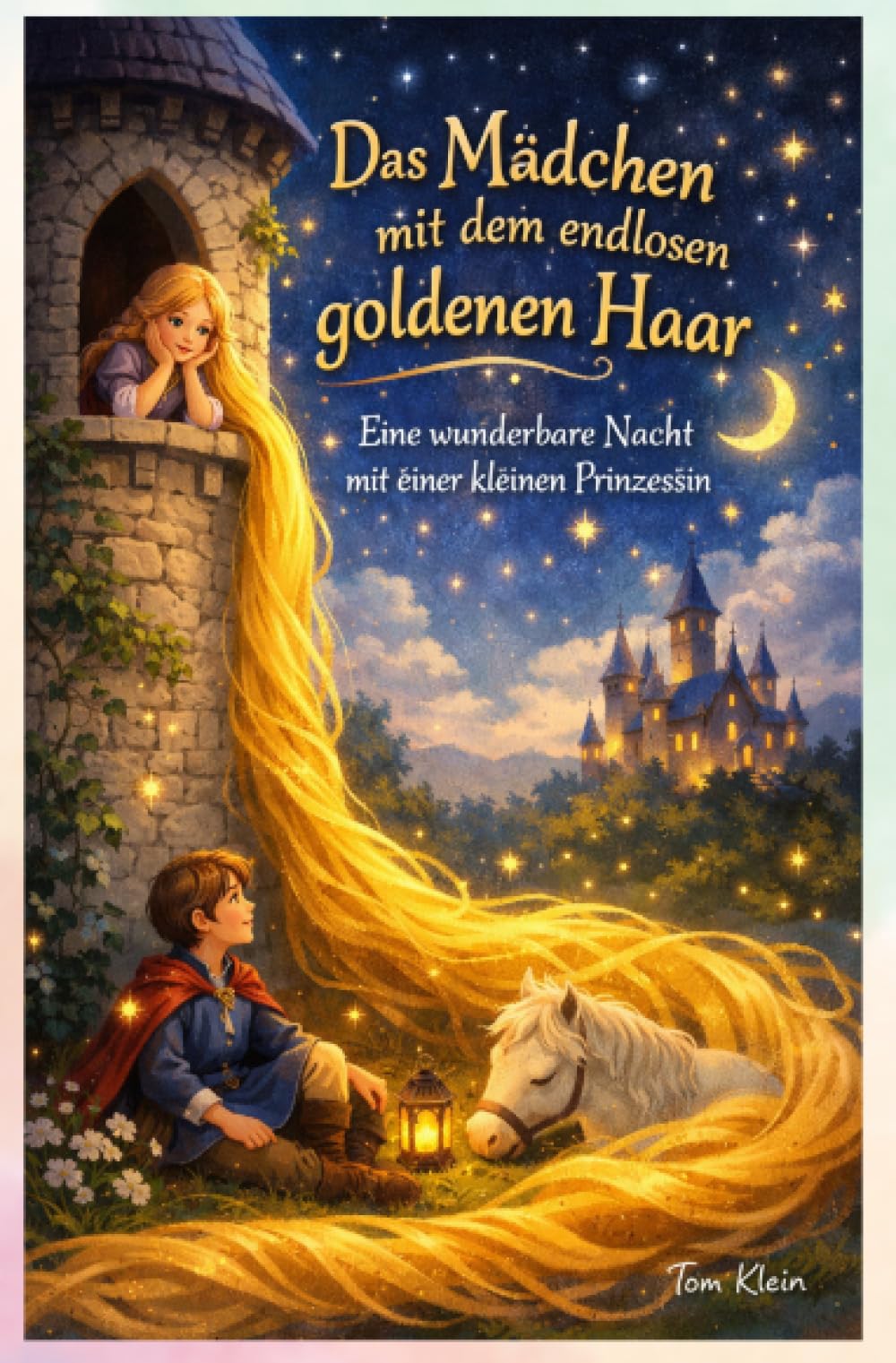 Das Mädchen mit dem endlosen goldenen Haar: Eine wunderbare Nacht mit einer kleinen Prinzessin