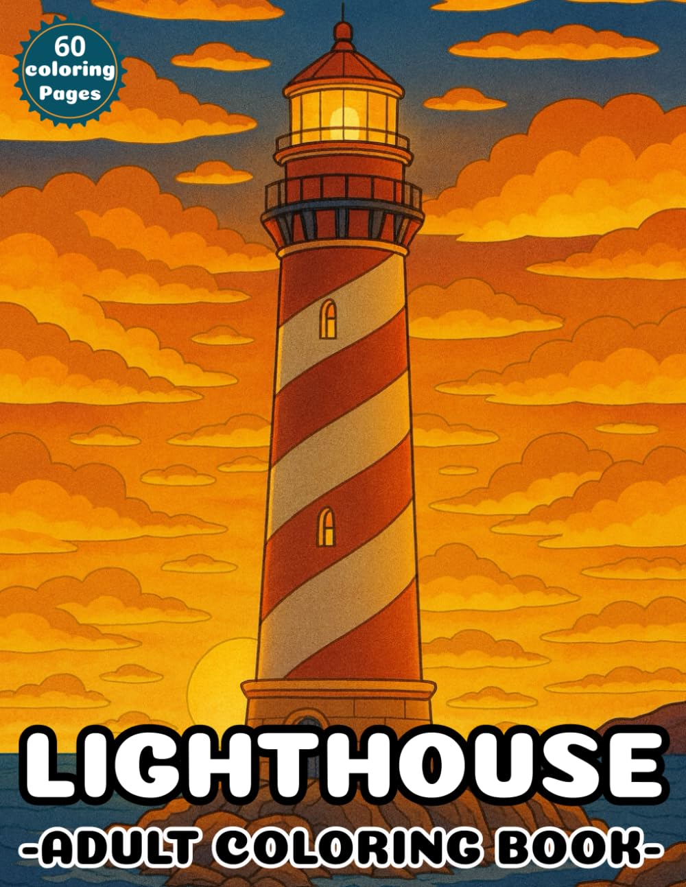 ighthouse Coloring Book for Adults: Relaxing Coastal Scenes and Ocean Landscapes | 60 Stress-Relief Pages