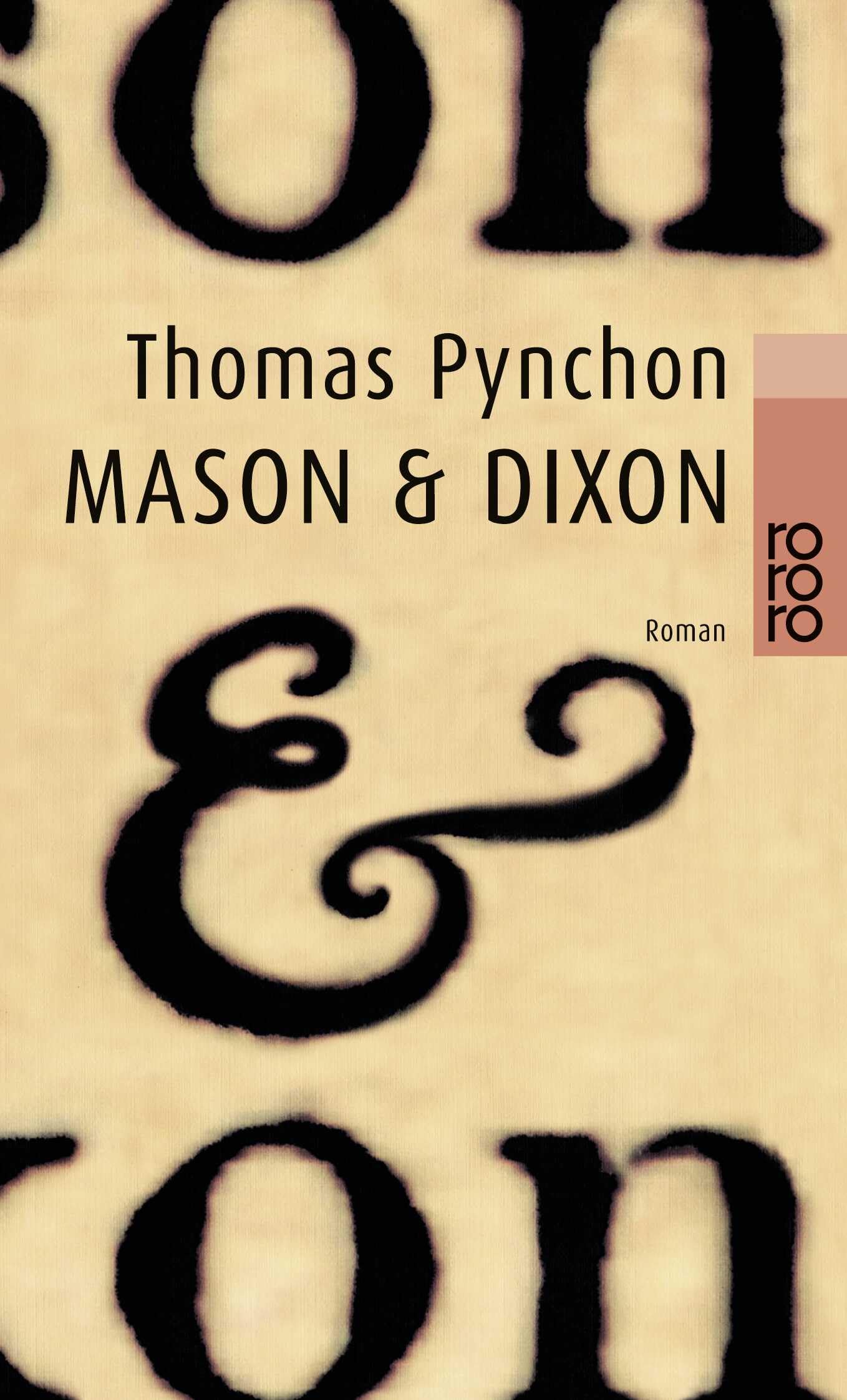 Mason & Dixon: Roman. Ausgezeichnet für die Übersetzung mit dem Paul-Celan-Preis 2007