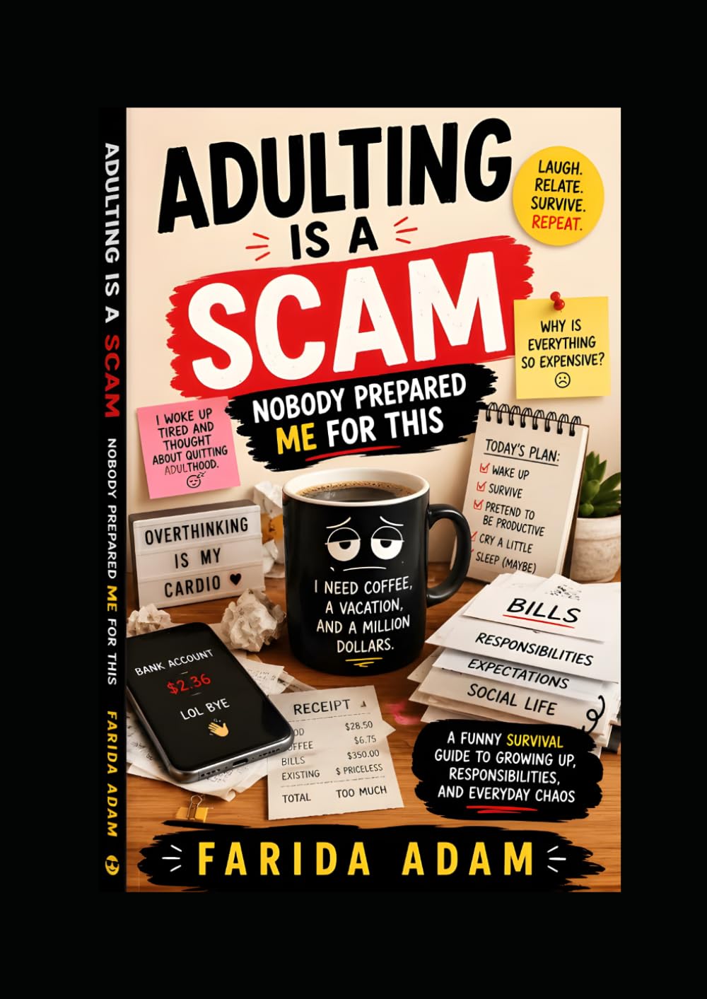 Adulting Is a Scam: Nobody Prepared Me for This: A Funny Survival Guide to Growing Up, Responsibilities, and Everyday Chaos