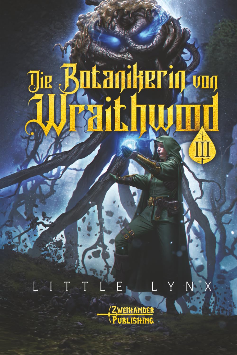 Die Botanikerin von Wraithwood 3: Ein LitRPG-Apokalypsen-Abenteuer