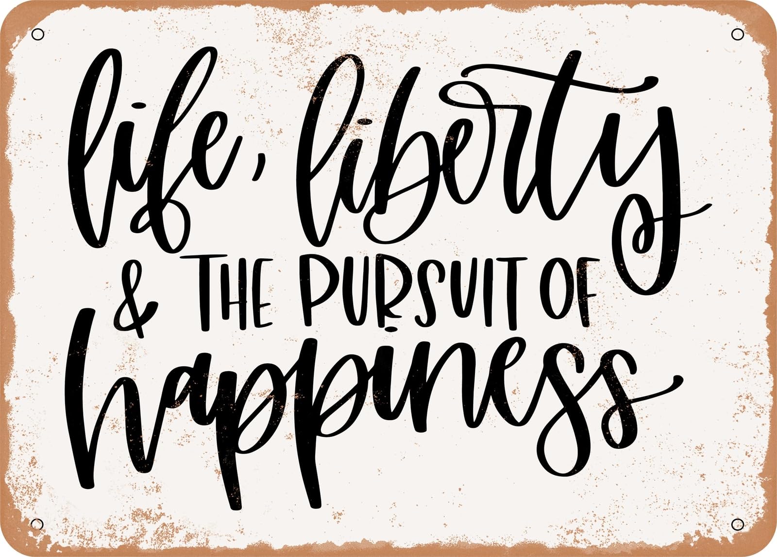 Miaomansenstore Metal Sign - Life Liberty And The Pursuit Of Happiness - Vintage Look Sign Home Decor