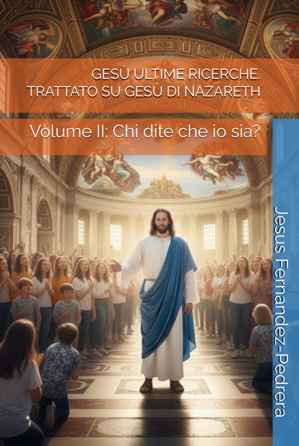 GESÙ ULTIME RICERCHE. TRATTATO SU GESÙ DI NAZARETH: Volume II: Chi dite che io sia? (CATENA AUREA)