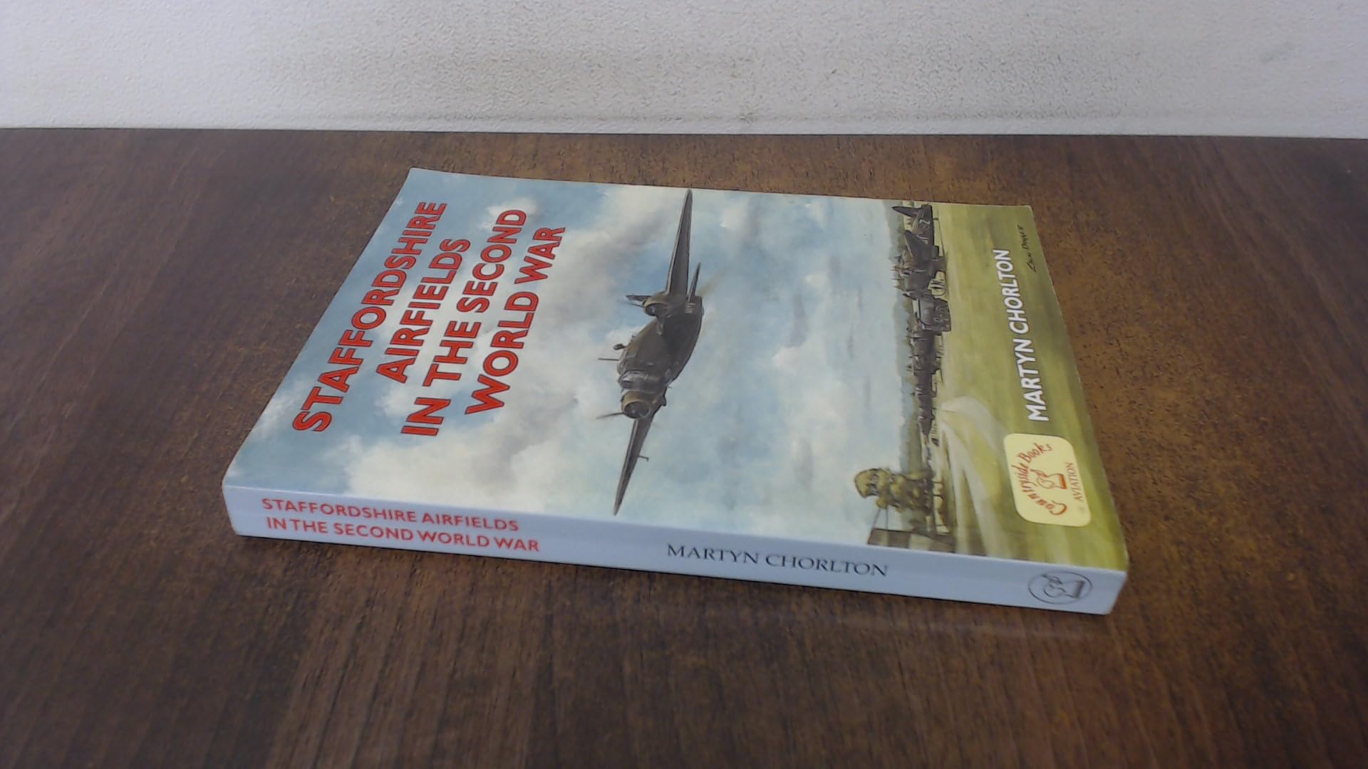 Staffordshire Airfields in the Second World War (British Military Aviation History) (Airfields Series)