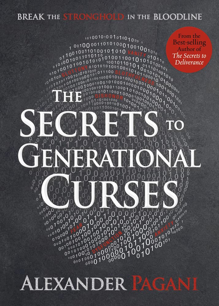 Secrets to Generational Curses, The: Break the Stronghold in the Bloodline