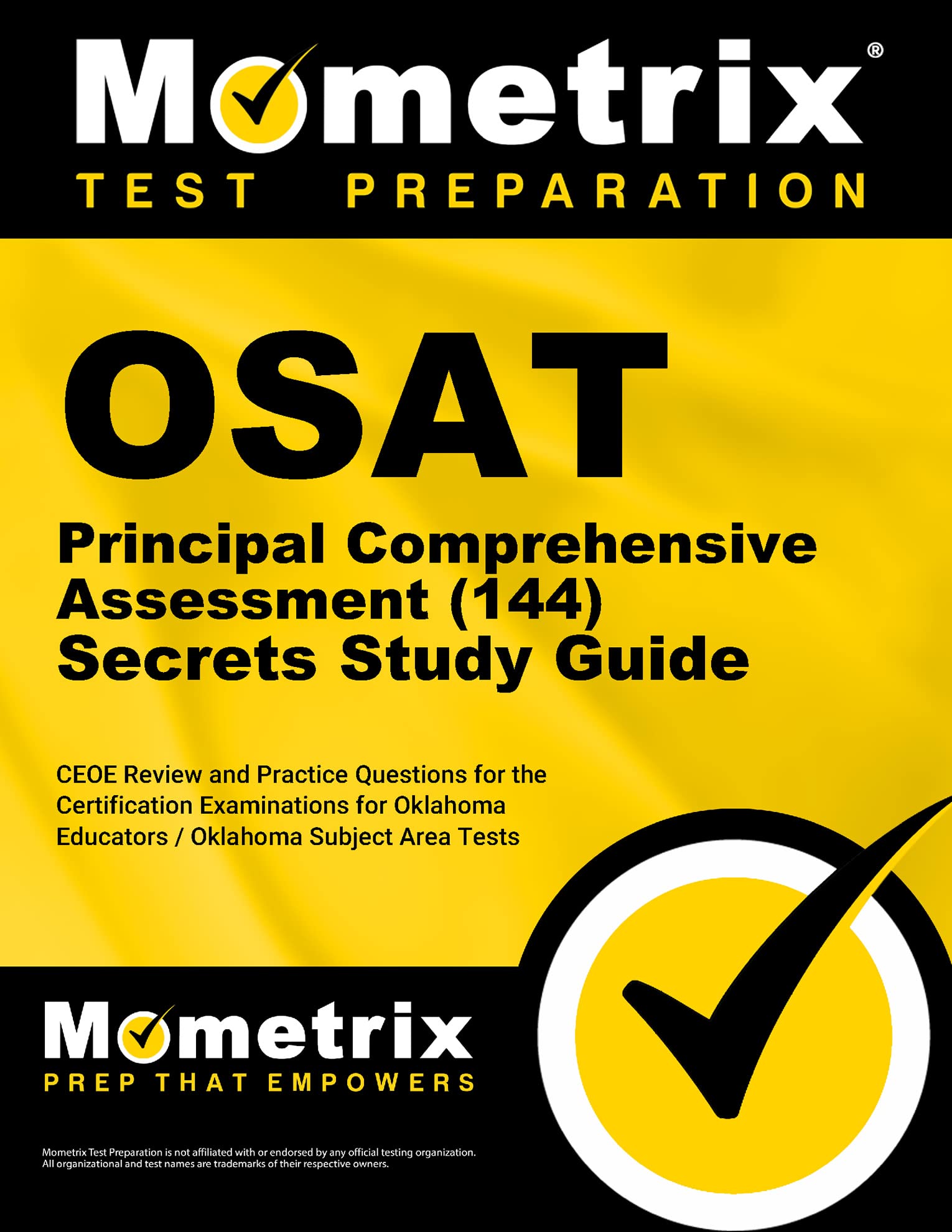 OSAT Principal Comprehensive Assessment (144) Secrets Study Guide: CEOE Review and Practice Questions for the Certification Examinations for Oklahoma Educators / Oklahoma Subject Area Tests