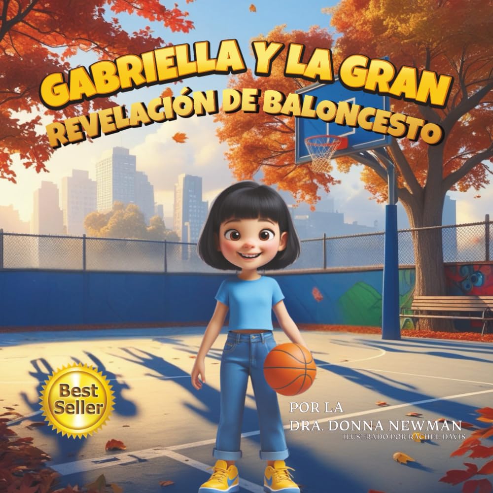 GABRIELLA Y LA GRAN REVELACIÓN DE BALONCESTO: ¡Un libro infantil inspirador sobre el valor y la determinación para alcanzar la victoria! La Gran Revelación del Baloncesto
