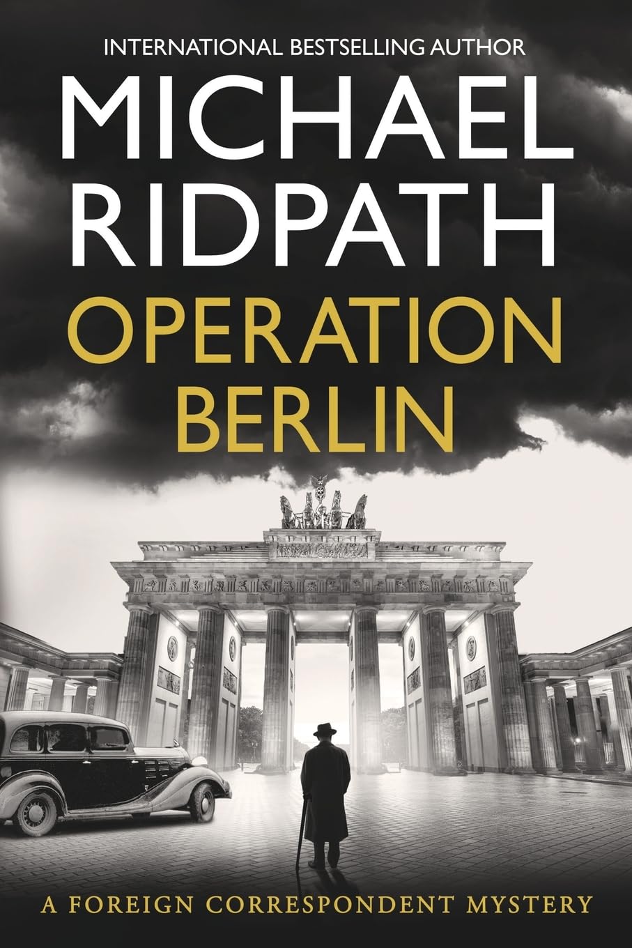 Operation Berlin: A BRAND NEW post-war mystery from Sunday Times bestselling author Michael Ridpath (The Foreign Correspondent Series, 1)