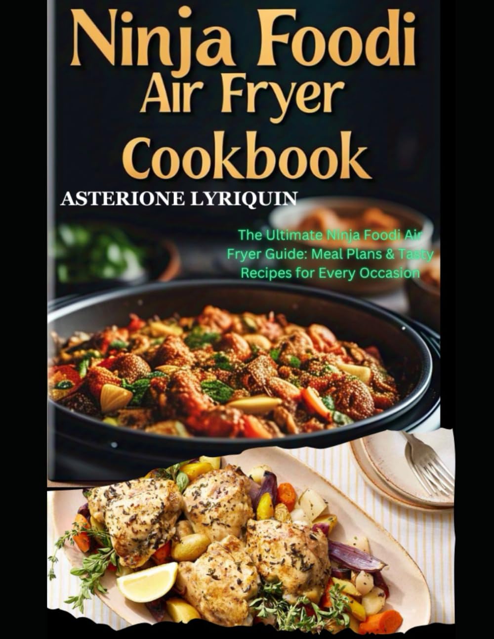 Ninja Foodi Air Fryer Cookbook: The Ultimate Ninja Foodi Air…