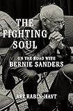 The Fighting Soul: On the Road with Bernie Sanders cover