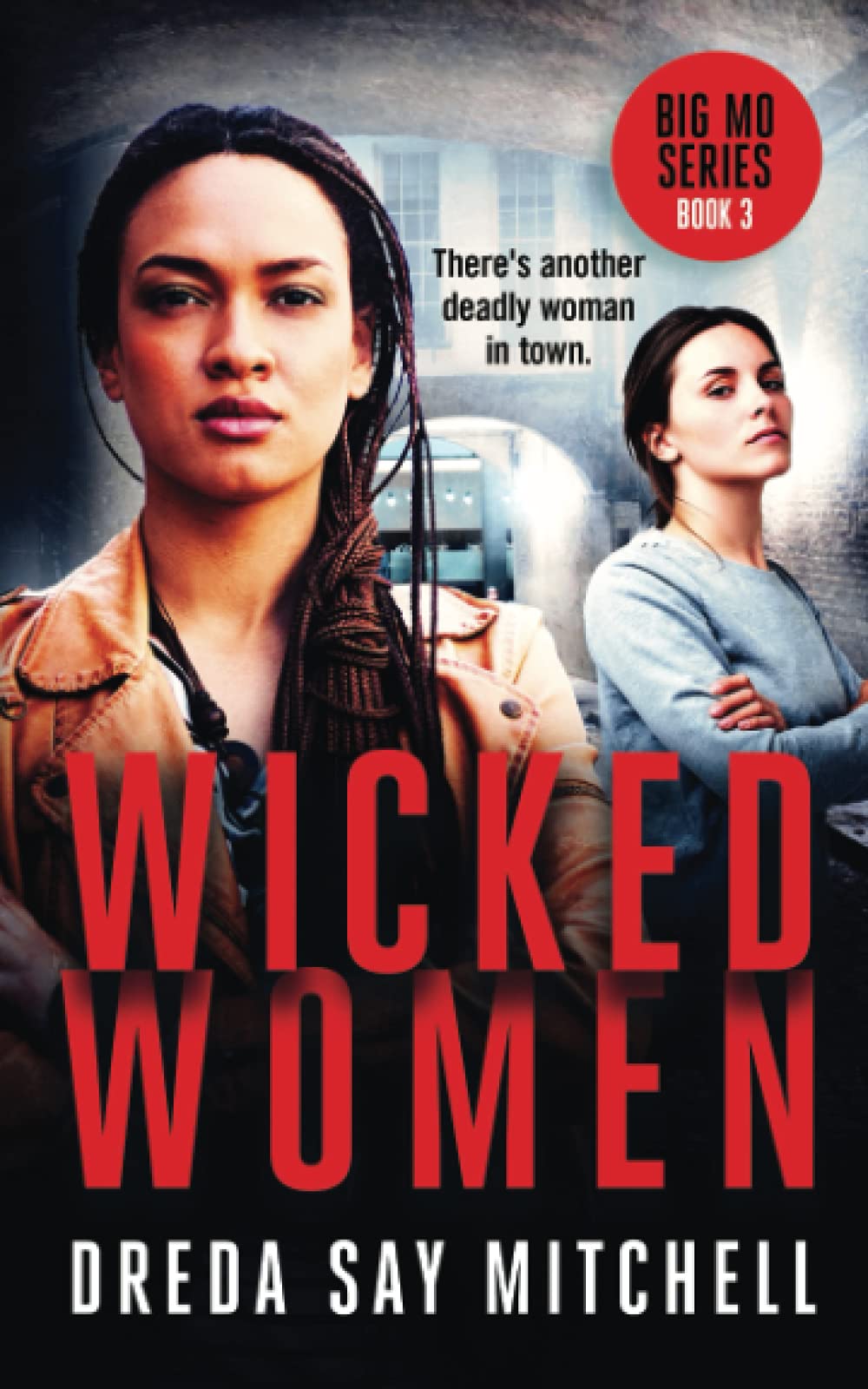 Wicked Women: A gripping thriller filled with shocking twists (Big Mo Suspense Series Book 3)