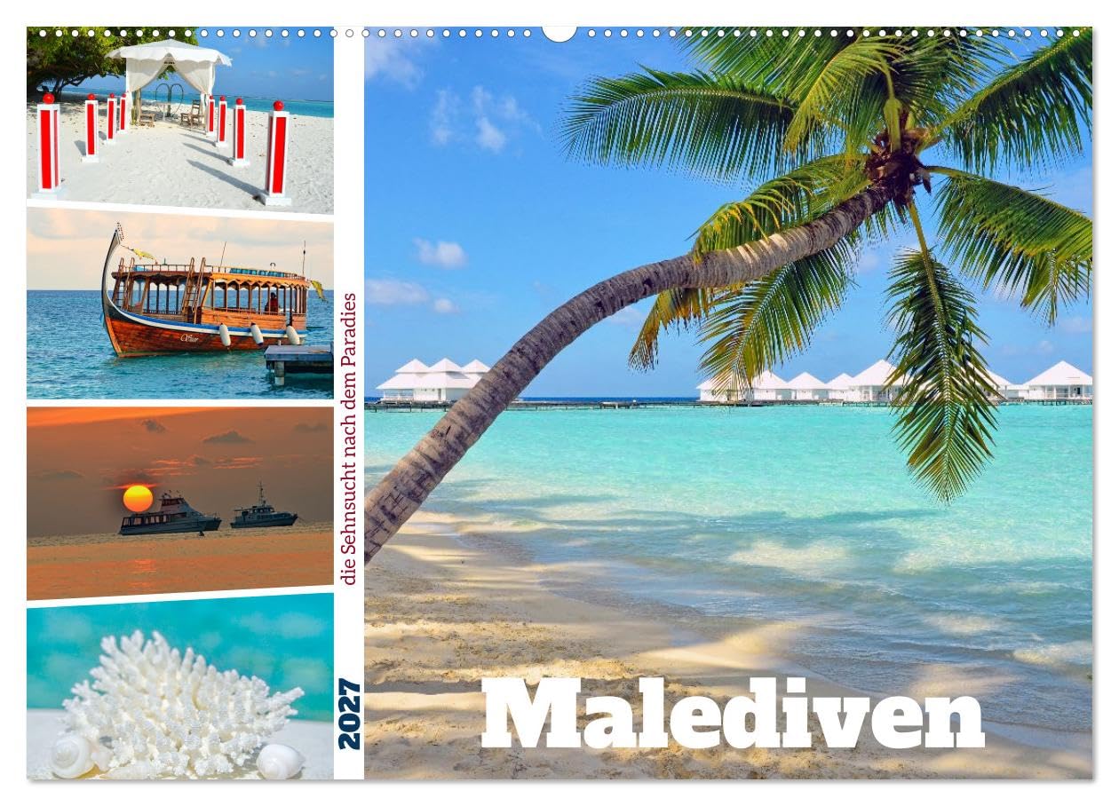 CALVENDO · Malediven - die Sehnsucht nach dem Paradies (Kalender 2027) | DIN A2 Querformat · Wandkalender · Atolle im Indischen Ozean mit puderzuckerweißen Stränden und türkis-blauem Wasser