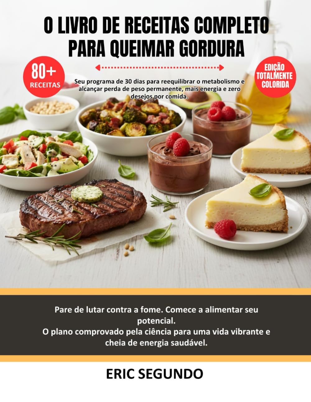 O livro de receitas completo para queimar gordura: O Guia Definitivo para equilibrar hormônios, sem açúcar, alimentos que combatem a inflamação para perda de peso sustentável