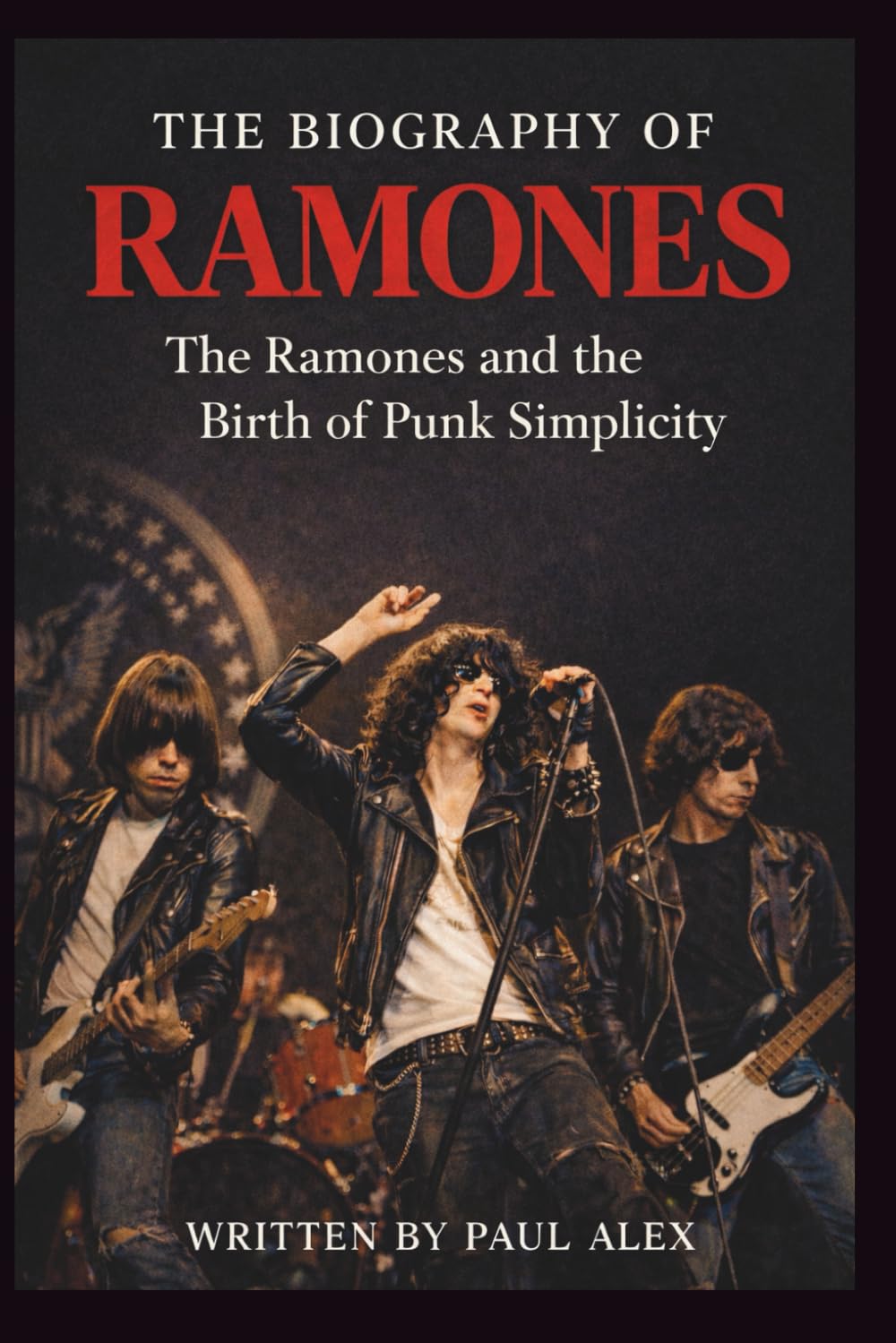 THE BIOGRAPHY OF RAMONES: The Ramones and the Birth of Punk Simplicity
