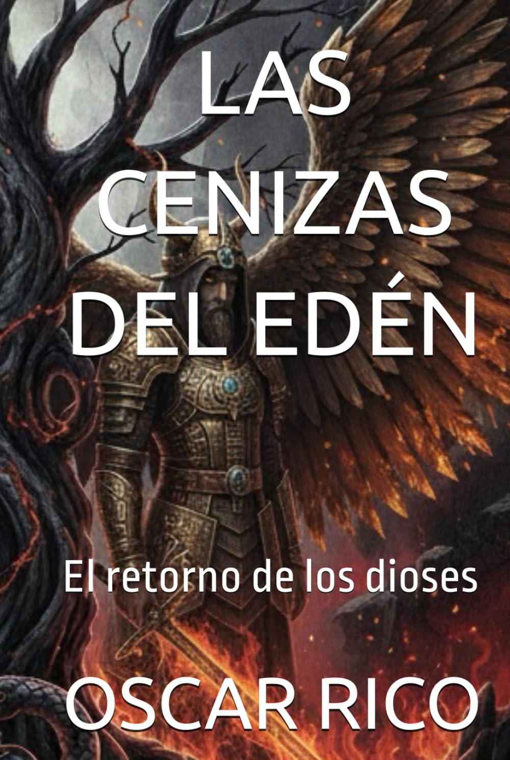 Las cenizas del edén: El retorno de los dioses (LAS CENIZAS DEL EDEN REESCRIBIENDO LA CREACIÓN)