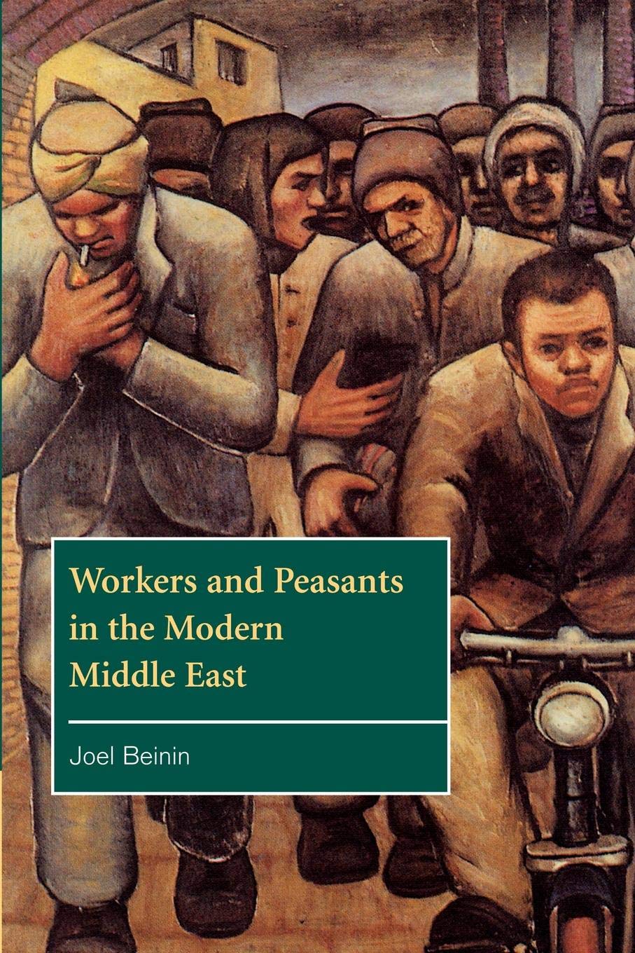 Workers and Peasants in the Modern Middle East Beinin Paperback 9780521629034