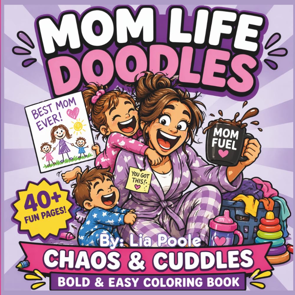 Mom Life Doodles Coloring Book: Bold and Easy Coloring Book for Adults, Moms & Women Funny, Cozy & Relatable Motherhood Moments | Simple Stress Relief & Relaxing Coloring Pages