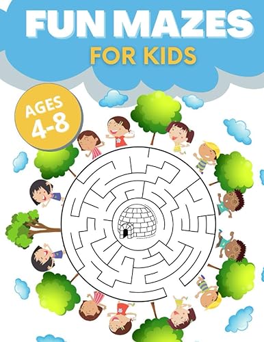 Fun Mazes For Kids Ages 4-8: Keep Your Little One Busy, Entertained and Educated. Easy-to-Challenging Workbook for Problem-Solving, Puzzles and Games.