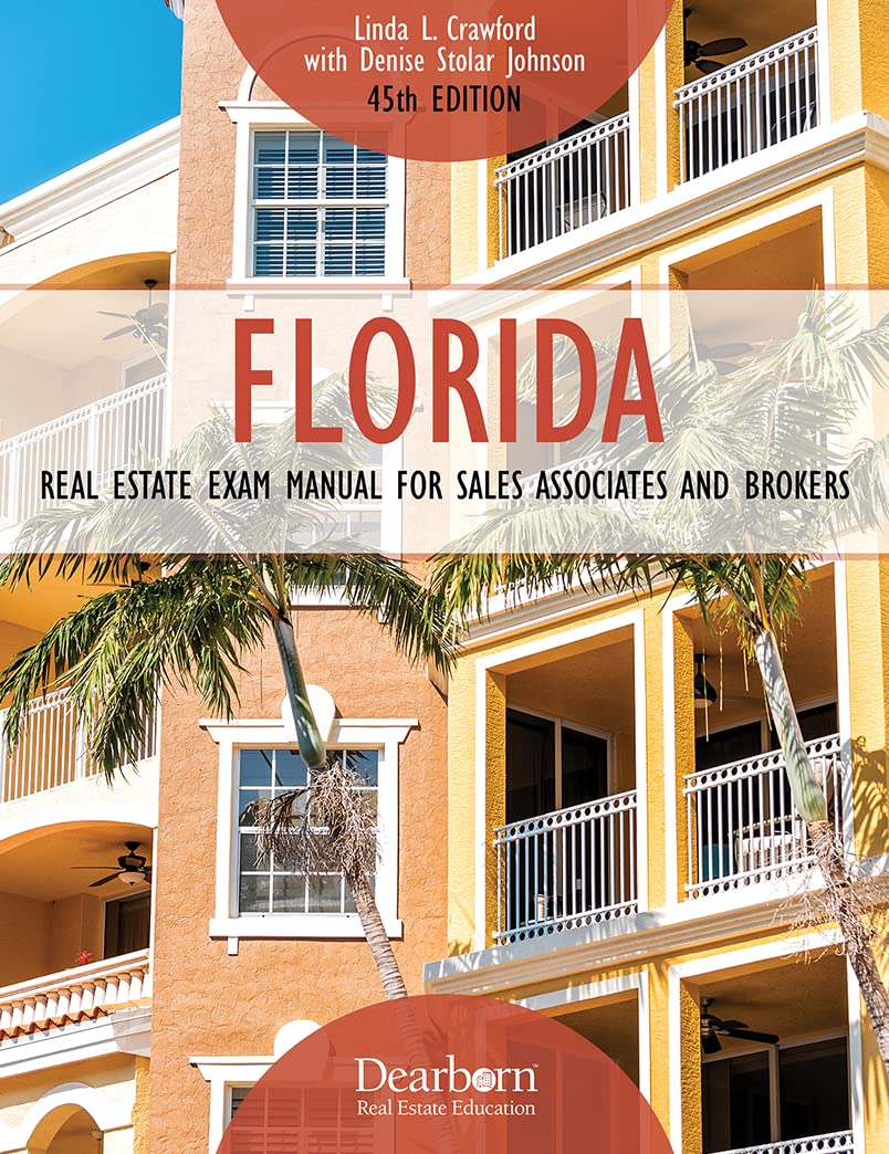 Florida Real Estate Exam Manual for Sales Associates and Brokers, 45th Edition: Includes Important Key Terms and Concepts, 2 Practice Exams, and 500+ Practice Questions for the Licensing Exam (Dearborn Real Estate Education) Paperback – January 1, 2021