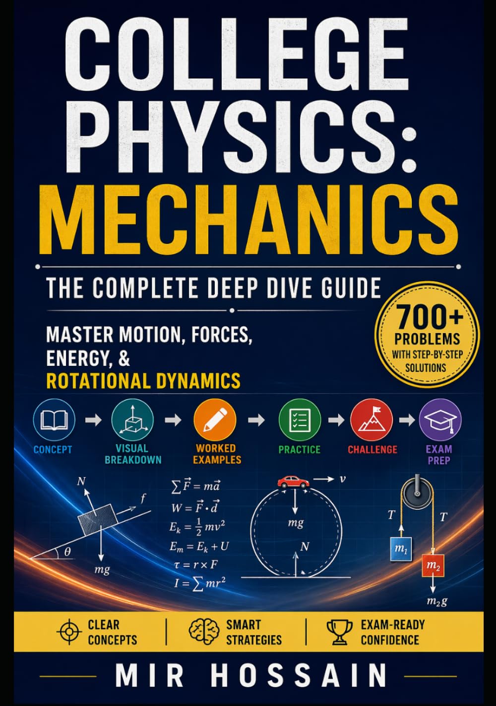 College Physics: Mechanics The Complete Deep Dive Guide: Master Motion, Forces, Energy, & Rotational Dynamics
