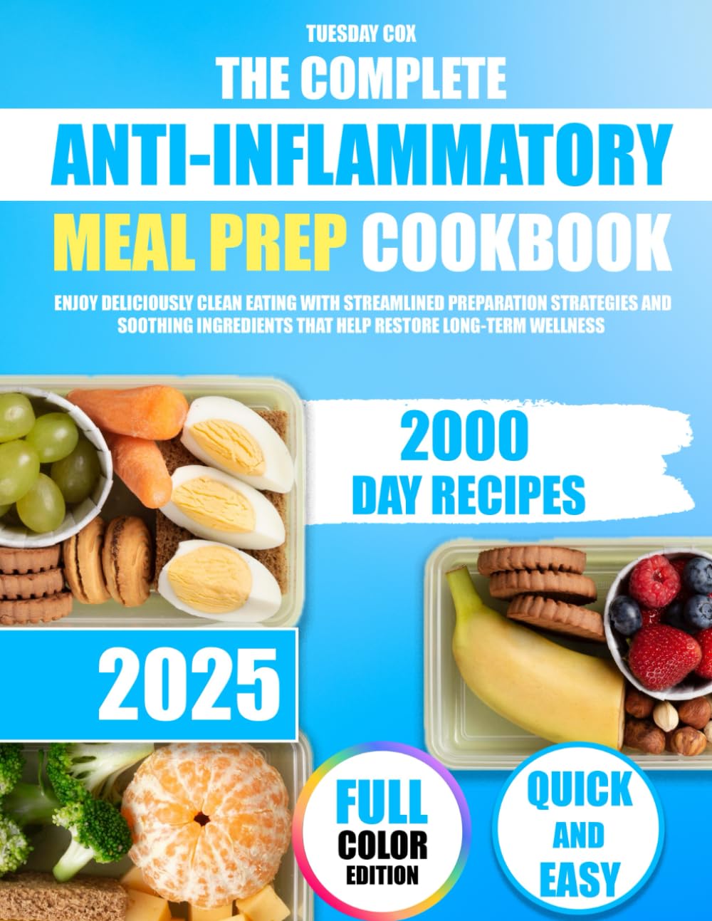 The Complete Anti-Inflammatory Meal Prep Cookbook: Enjoy Deliciously Clean Eating with Streamlined Preparation Strategies and Soothing Ingredients that Help Restore Long-Term Wellness