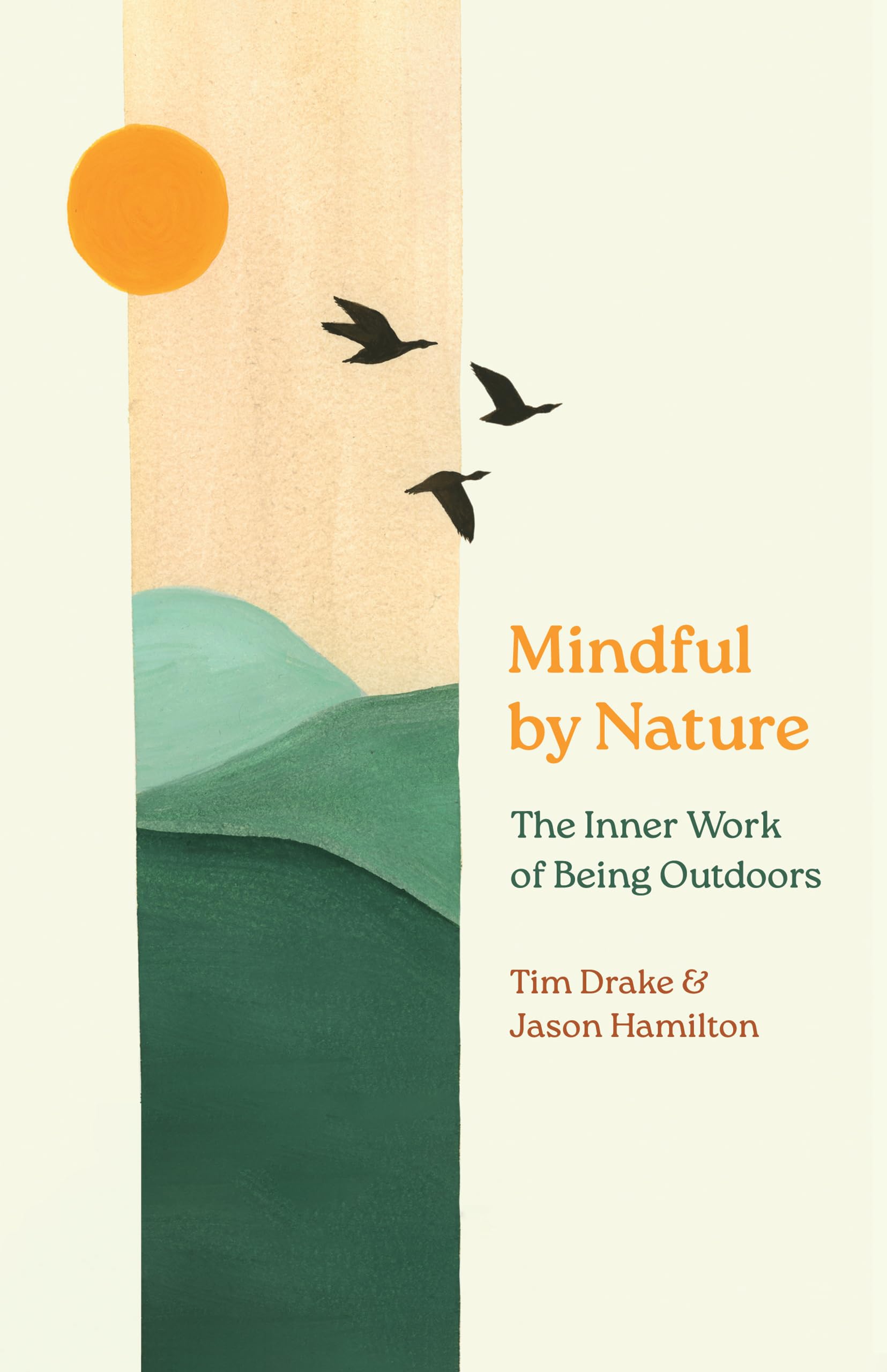 Mindful by Nature  The Inner Work of Being Outdoors by Tim Drake PAPERBACK