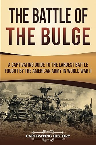 The Battle of the Bulge: A Captivating Guide to the