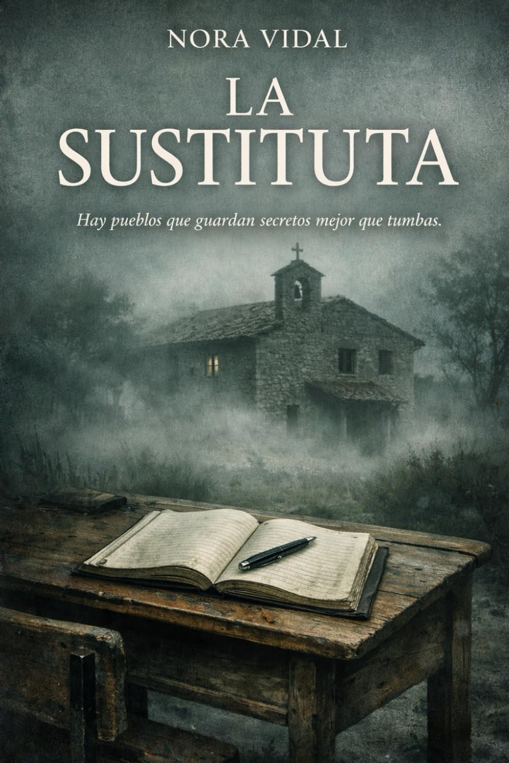 La Sustituta: Hay pueblos que guardan secretos mejor que tumbas.