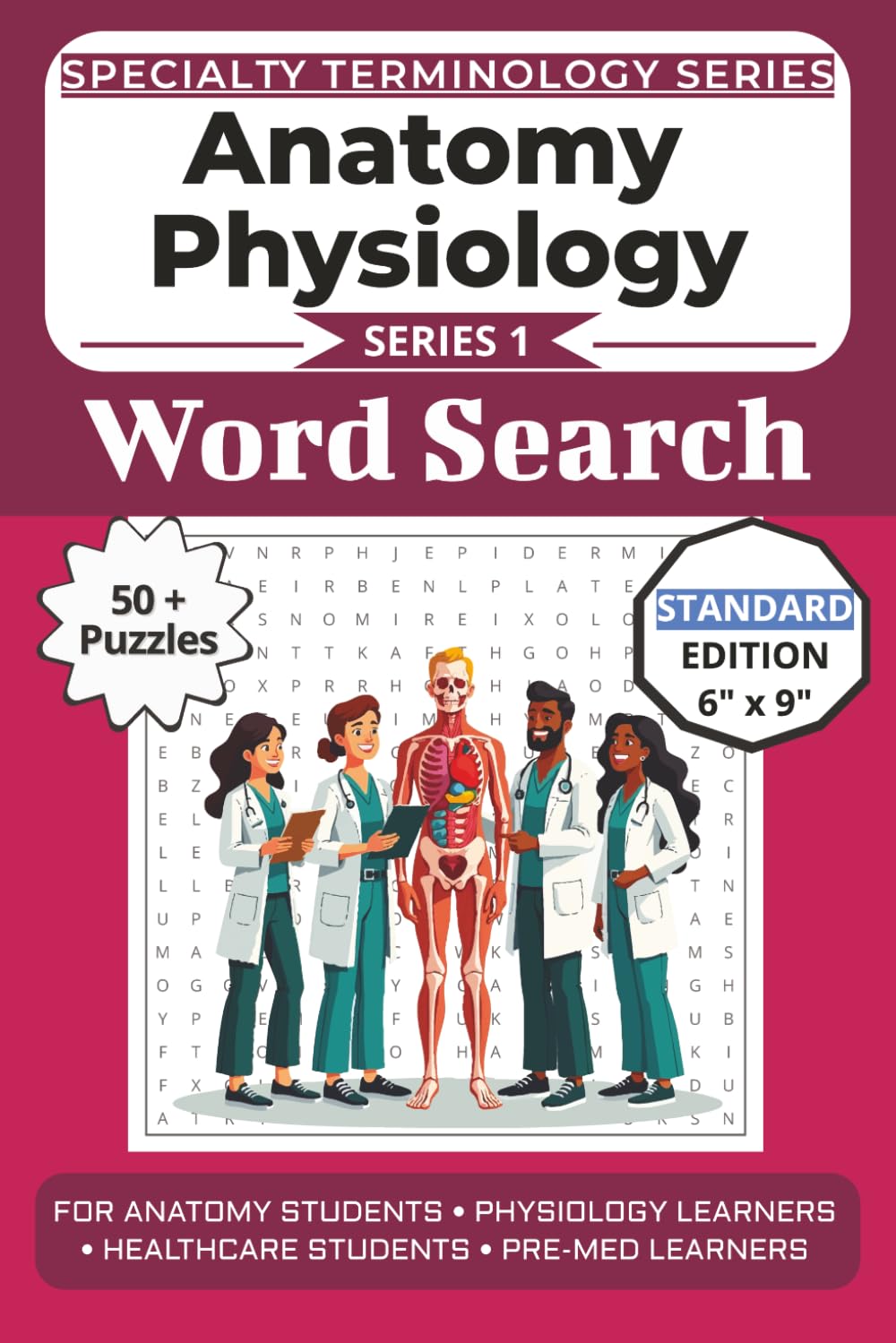 The Ultimate Anatomy Physiology Terminology Word Search: Puzzles for Anatomy Students, Physiology Learners, Healthcare Students, and Pre-Med Learners: ... Specialty Terminology Puzzle Book Series)