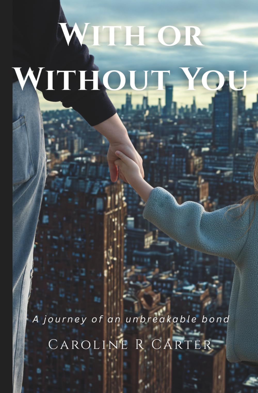 With or Without You: The Journey of an Unbreakable Bond