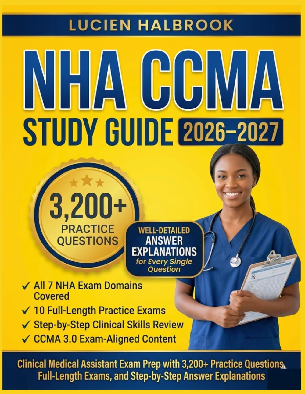 NHA CCMA STUDY GUIDE 2026–2027: Clinical Medical Assistant Exam Prep with 3,200+ Practice Questions, Full-Length Exams, and Step-by-Step Answer Explanations