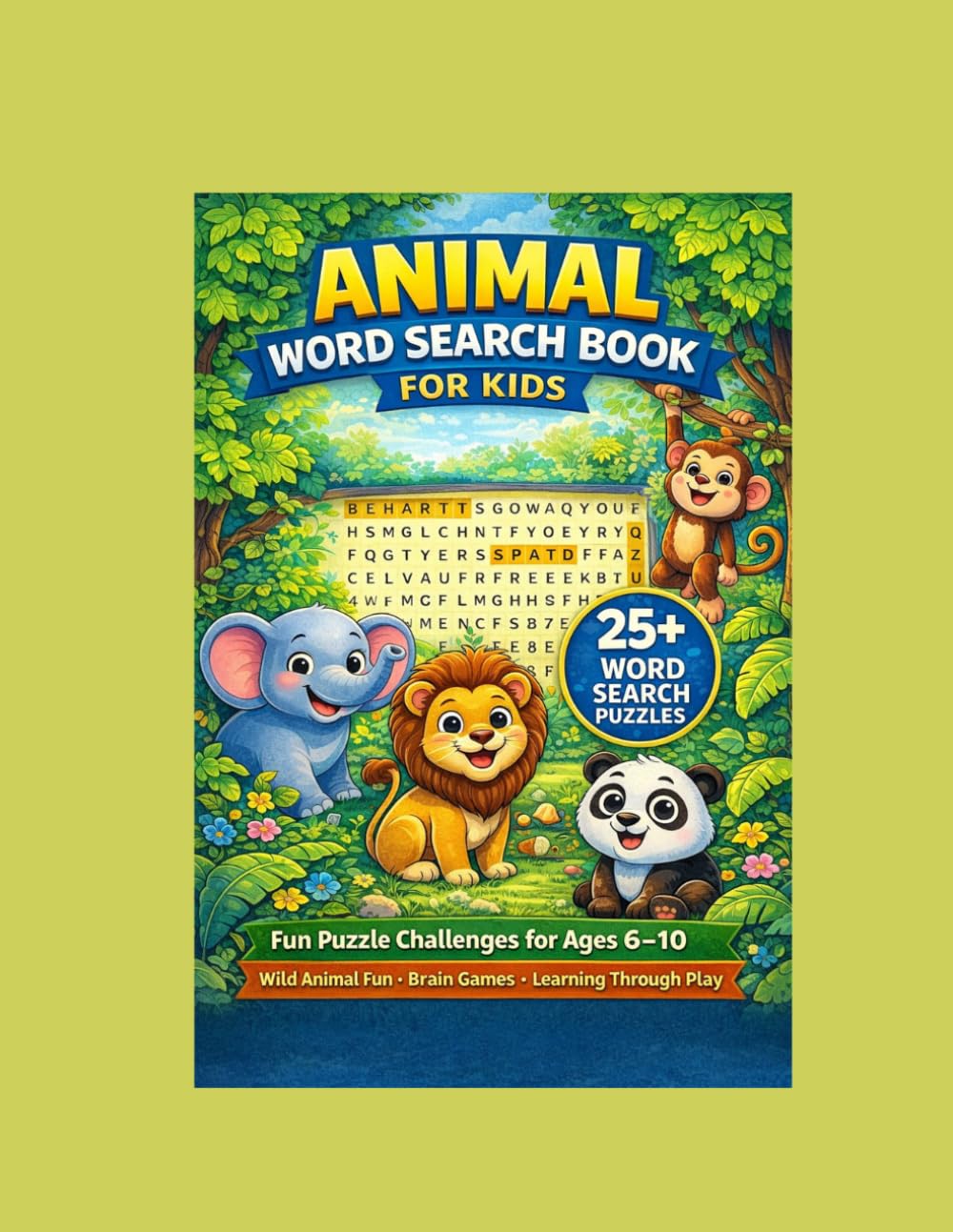 Fun Animal Word Search Book for Kids: 25+ Word Search Puzzles Featuring Wild, Farm, Jungle, and Ocean Animals. Fun Puzzle Challenges for 6-10