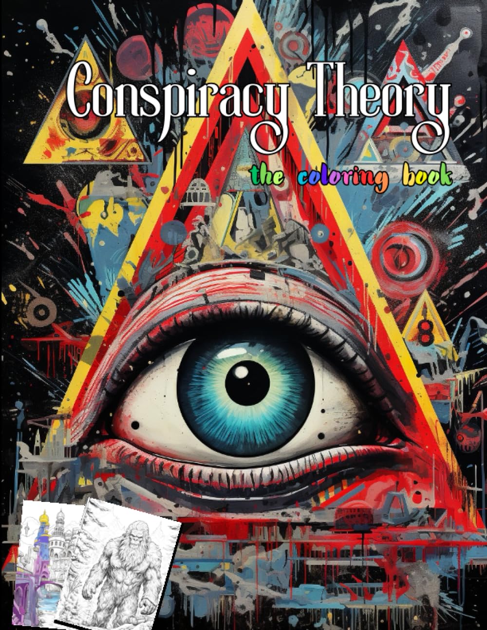 Conspiracy Theory the coloring book: Relaxing and funny coloring book about conspiracy theories for adults