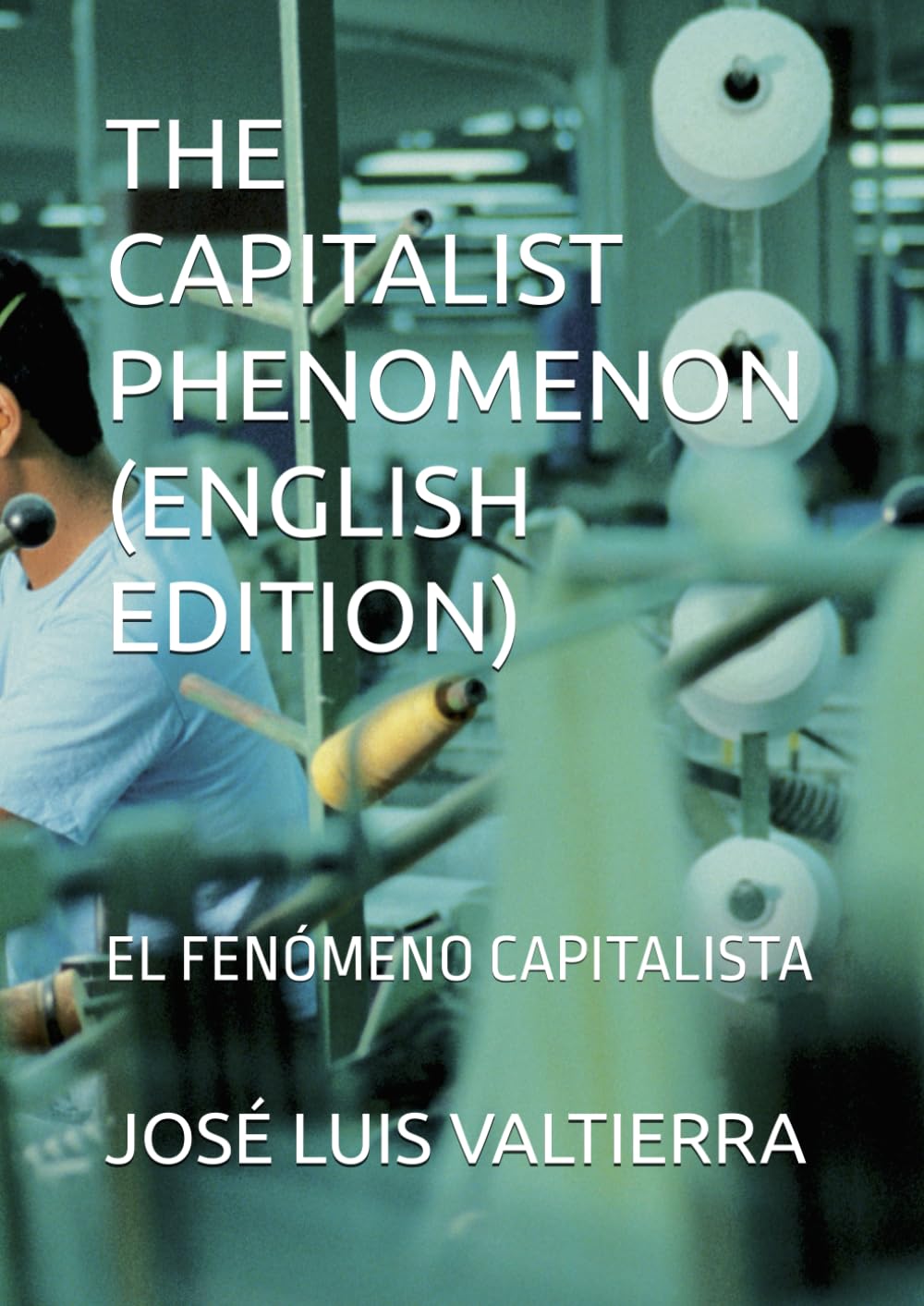THE CAPITALIST PHENOMENON (ENGLISH EDITION): EL FENÓMENO CAPITALISTA