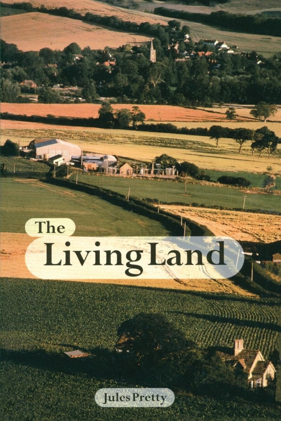 The Living Land: Agriculture, Food and Community Regeneration in Rural Europe: Agriculture, Food and Community Regeneration in the 21st Century