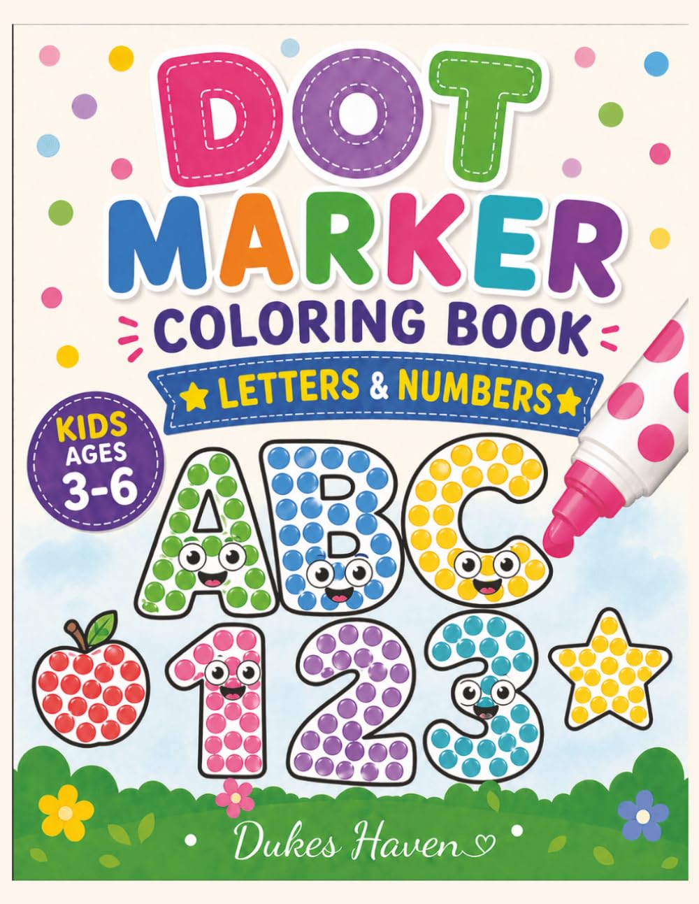Dot Marker coloring book Letters and Shapes: Fun and Easy Dot Marker Activities for Toddlers and Preschoolers to Learn Letters, Shapes, and Early Learning Skills Through Creative Play